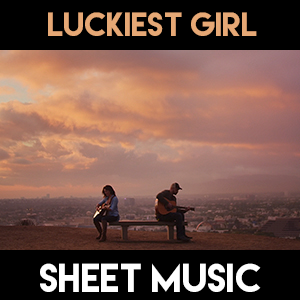 Luckiest Girl - Sheet Music