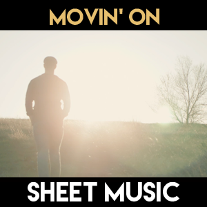 Movin' On - Home Free Version Sheet Music